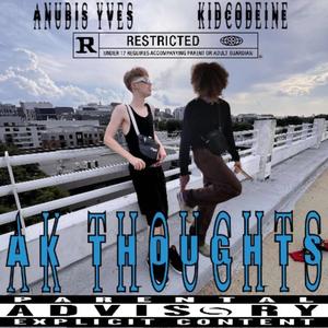 AK Thoughts (feat. KIDC0DEINE) [Explicit]