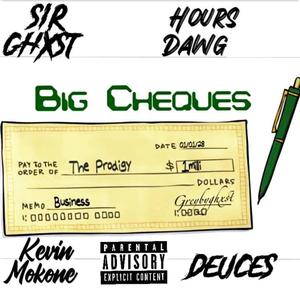 Big Cheques (feat. Deuces, Kevin Mokone & Hoursdawg) (Explicit)