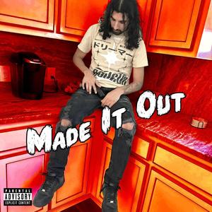 Made It Out (Explicit)