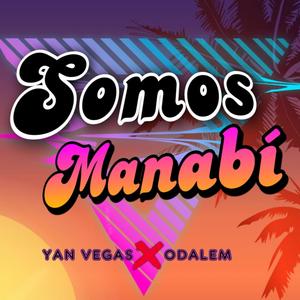 Somos Manabí 2.0 (feat. Yan Vegas)