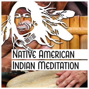 Native American Indian Meditation – Spiritual Healing, Cleansing and Purifying