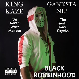 Black Robbinhood (feat. Ganksta Nip) (Explicit)
