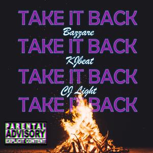 Take It Back (feat. Cj Light & KJBeat) (Explicit)
