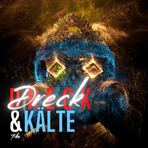 Dreck & Kälte (Explicit)