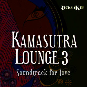 Kamasutra Lounge 3: Soundtrack for Love