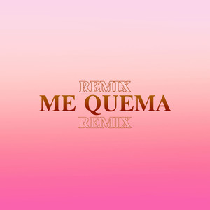 Me Quema (Remix)