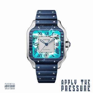 Apply The Pressure (Explicit)