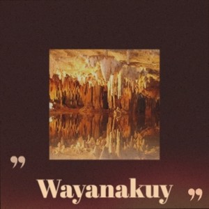 Wayanakuy (Explicit)