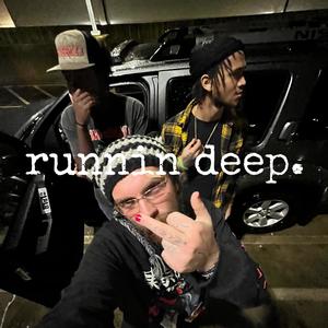 Runnin Deep. (Explicit)