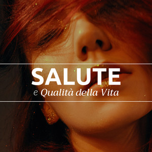 Salute e Qualità della Vita - Musica Rilassante per Calmare la Mente CD