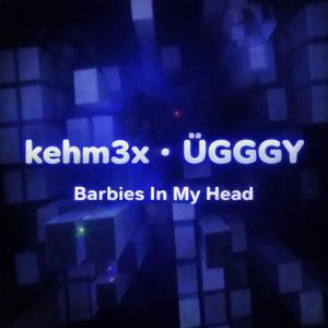 Barbies In My Head (feat. kehm3x)
