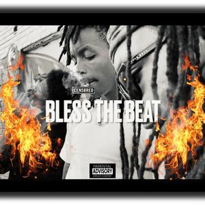 Bless The Beat (Explicit)