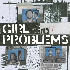 GIRL PROBLEMS (feat. LEEWAY) (Explicit)