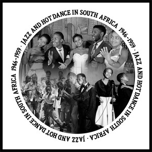 Jazz and Hot Dance In South Africa 1946-1959