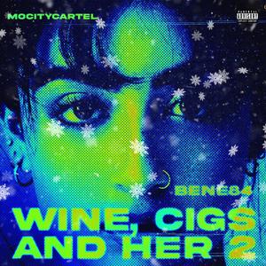 WINE, CIGS AND HER 2 (Explicit)