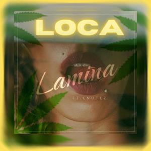 Loca Laminaa (feat. Cnotez) [Explicit]