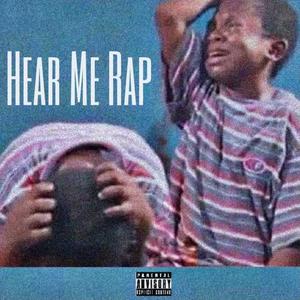 Hear Me Rap (Explicit)