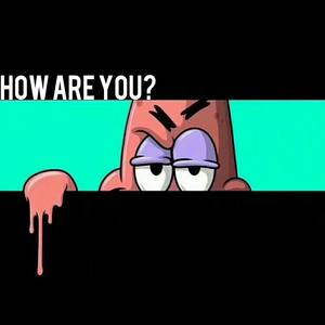HOW ARE YOU?