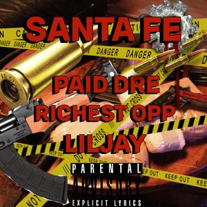 SANTA FE (feat. PAID DRE, RICHEST OPP & LILJ) (Explicit)