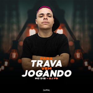 Para, Trava, Vem Jogando (Explicit)