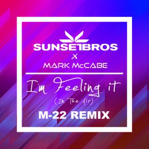 I'm Feeling It (In The Air) (M-22 Remix)