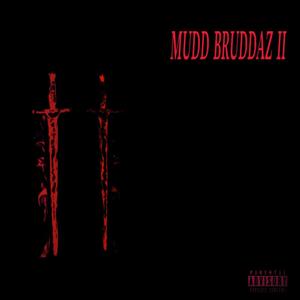 Mudd Bruddaz II (Explicit)