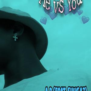 Me vs You(feat. Shugaz)