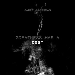 Greatness Has a Cost