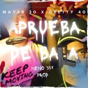 APRUEBA DE BALA (feat. Mayer 30 & Gretty 40)