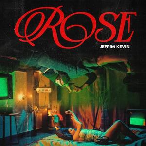 Rose (feat. Jefrim Kevin)