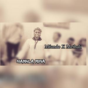 Namhla mina 2020 (feat. Methuli Mlungwana)