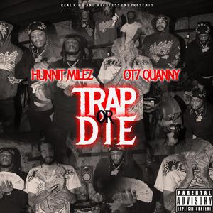 TRAP or DIE (feat. Ot7quanny) (Explicit)