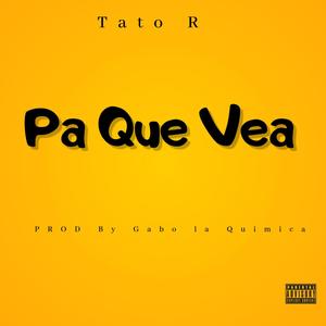 Pa Que Vea (feat. Tato R Oficial)