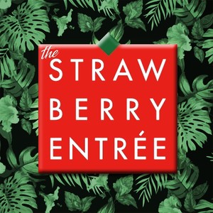 The Strawberry Entrée, Vol. 1