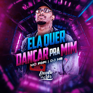 Ela Quer Dançar pra Mim (Explicit)