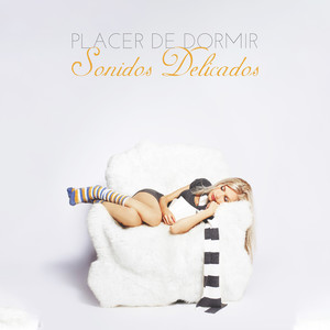 Placer de Dormir: Sonidos Delicados