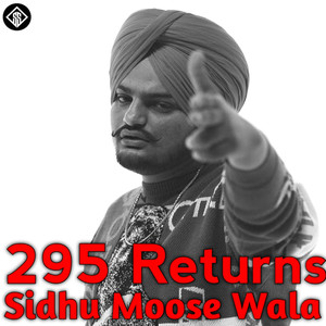 295 Returns Sidhu Moose Wala (Explicit)