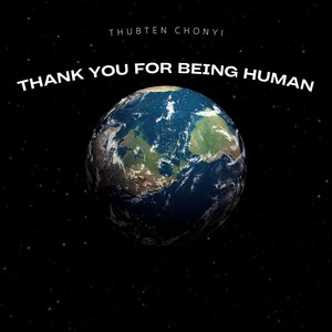 Thank You for Being Human