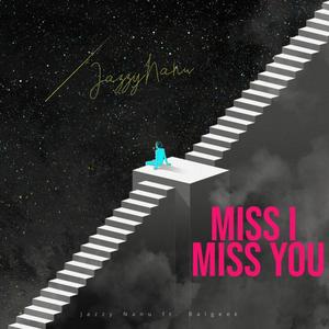 Miss I Miss You (feat. Balgeek)