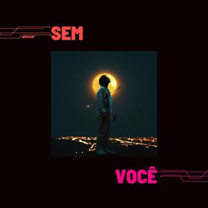 Sem Você (Explicit)