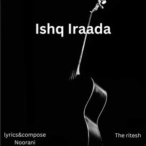 Ishq Iraada (feat. Noorani)