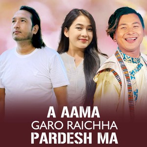 A Aama Garo Raichha Pardesh Ma