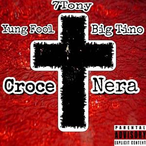 Croce Nera (feat. Yung Fool & Big Tino) [Explicit]