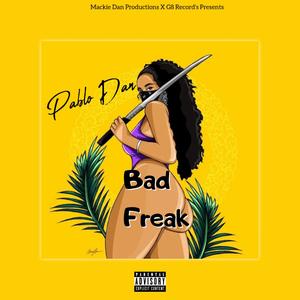Pablo Dan -Bad Freak (Explicit)