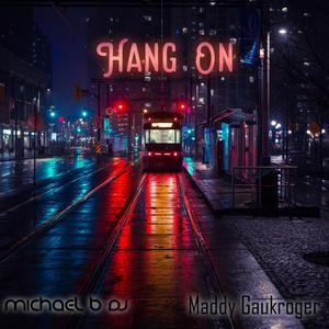 Hang On (feat. Maddy Gaukroger)