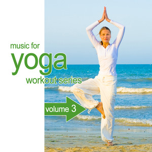 Music for Yoga Workout Series, Vol. 3