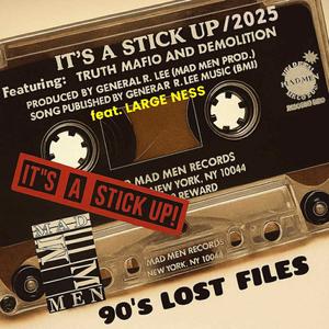 IT'S A STICK UP 2025 (feat. Large Ness, Truth Mafio & Demolition|Explicit)