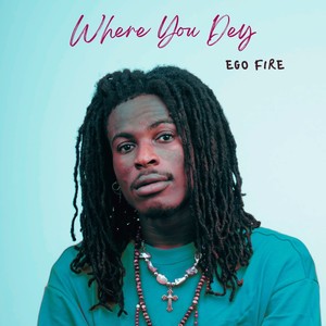 Where You Dey (Explicit)