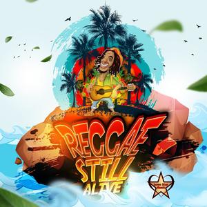 Reggae Still Alive (Explicit)