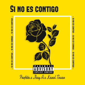 Si No Es Contigo (Explicit)